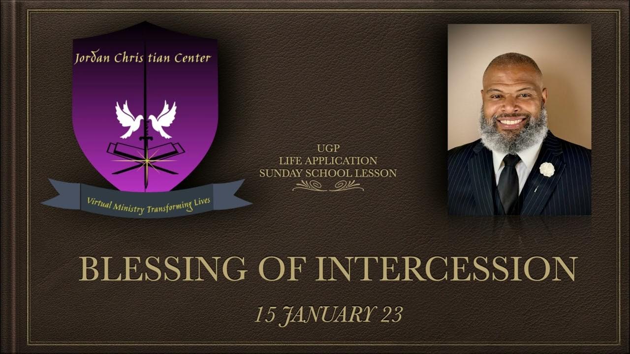 UGP SUNDAY SCHOOL LESSON BLESSING OF INTERCESSION YouTube