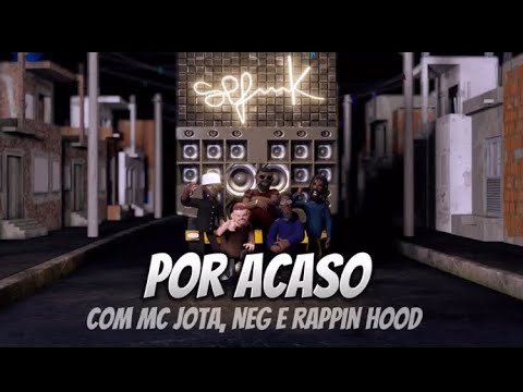 SPFunk Feat. Mc Jota, Neg e Rappin Hood - Por acaso (Videoclipe oficial)