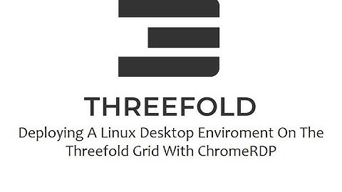 Setting Up An Ubuntu Desktop Environment On The Threefold Grid