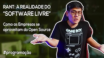 RANT: A Realidade do "Software Livre"