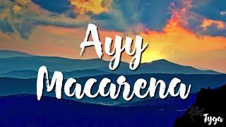 Ayy Macarena - Tyga ( Lyrics )