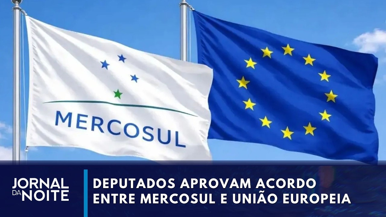 Deputados aprovam acordo entre Mercosul e União Europeia