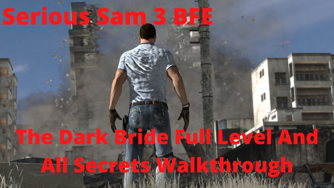Serious Sam 3 BFE The Dark Bride Full Level And All Secrets Walkthrough YouTube serious-sam-3-bfe-the-dark-bride-full-level-and-all-secrets-walkthrough-youtube