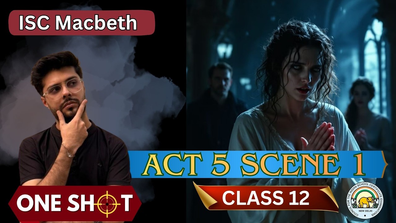 Macbeth Act 5 Scene 1 | One-shot | Revision | ISC | Boards 2026 - YouTube