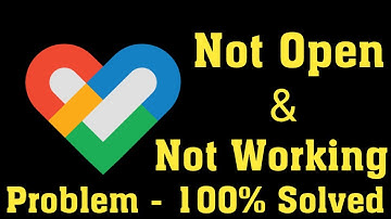How To Fix Google Fit App Not Open Problem Android & Ios - Fix Google Fit App Not Working Problem