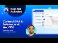 Data 360 Activated Episode 2 - Connect GA4 to Salesforce via Web SDK