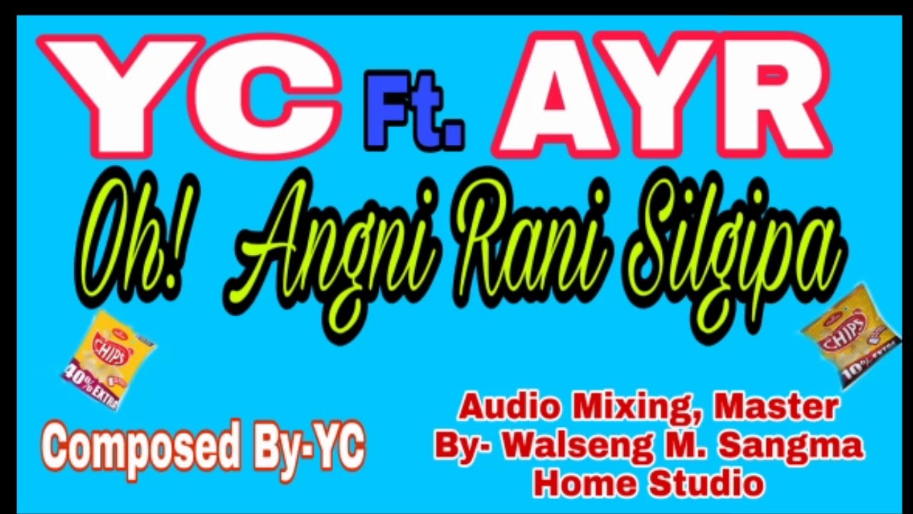 Oh  Angni Rani Silgipa YC feat AYR2019