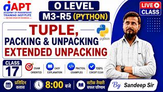 O Level M3-R5 Python | Tuple, Packing, Unpacking & Extended Unpacking | By Sandeep Sir|#APTINSTITUTE