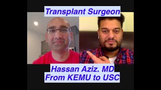 Transplant Surgeon in US: Dr. Hassan Aziz's journey of "Resilience"- From KEMU TO USC