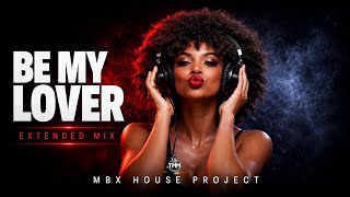 MBX HOUSE PROJECT - Be my Lover extended Mix (Official Audio)