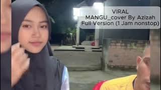 MANGU AZIZAH COVER - VERSI DANGDUT 1 JAM NON STOP VIRAL TIKTOK🔥