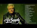 Air Supply Best Songs 💗 Air Supply greatest hits full album 💗 The Best Songs Collection