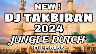 DJ TAKBIRAN 2024_MUSHUP JUNGLE DUTCH V#4 || SANGAT NGEBASSSS.!!!