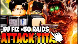 FIQUEI RICO?! SOLEI +50 RAIDS DO TITAN DE ATAQUE COM O COLOSSAL NO AoT:REVOLUTION!!!
