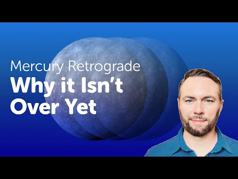 Why the Mercury Retrograde (in Taurus) isn't over yet...