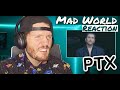 Pentatonix REACTION - MAD WORLD Pentatonix - First time reaction to Pentatonix MAD WORLD - WOW!!!!