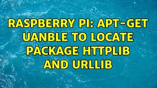 Raspberry Pi: Apt-get uanble to locate package httplib and urllib