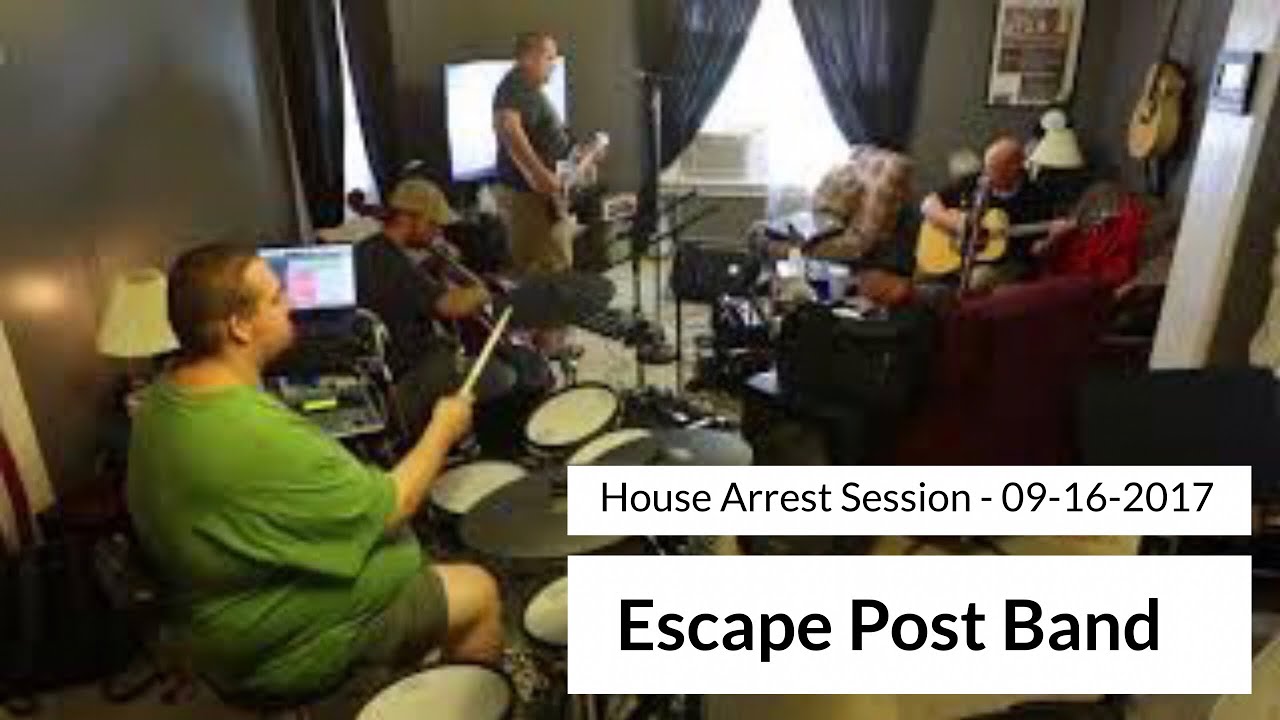 Escape Post Band House Arrest Session 09162017 YouTube