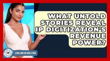 What Untold Stories Reveal IP Digitization