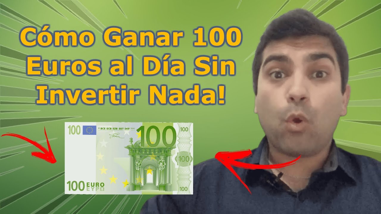 Cómo Ganar 100 Euros al Día Sin Invertir | Dinero en Casa Por Internet