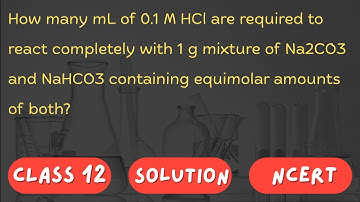 How many mL of 0.1 M HCl are required... || Class 12th Chemistry || NCERT solution