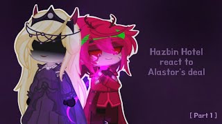 Hazbin Hotel react to Alastor's deal (Radioapple, morningstar family angst) [part 1]