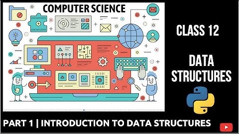 #1 Introduction to Data Structures | Class 12 CBSE Computer Science
