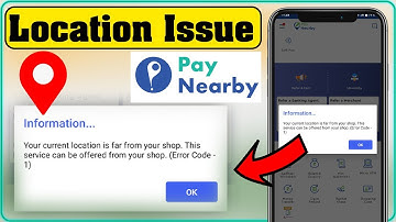 Your Current Location is Far From Your Shop Error Code - 1 | How  PayNearby Location Issue Solution