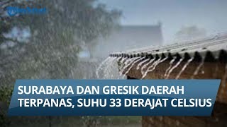 INFO CUACA 20 MEI 2023, Gresik dan Surabaya Daerah Terpanas, Suhu Capai 33 Derajat Celsius