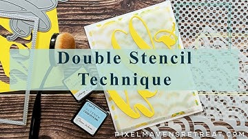 Double Stencil Technique