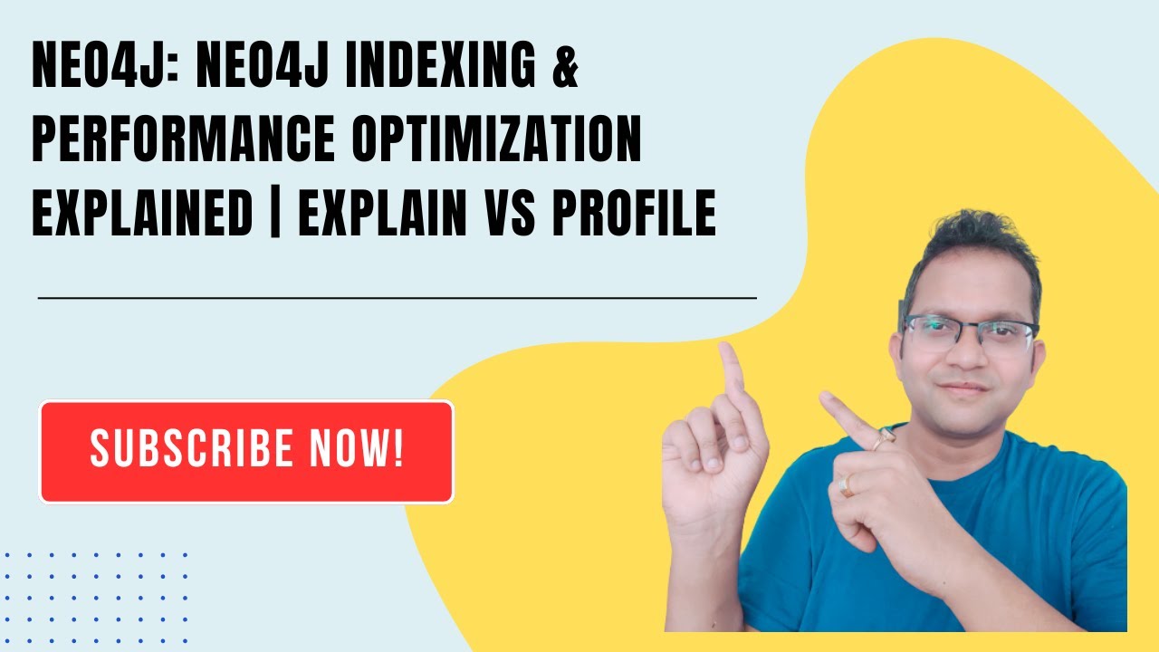 Neo4j : Indexing & Performance Optimization Explained | EXPLAIN vs ...