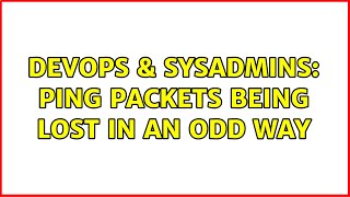 DevOps & SysAdmins: Ping packets being lost in an odd way (6 Solutions!!)