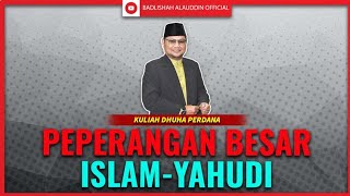 PEPER4NGAN BESAR ISLAM-YAHUDI | Ustaz Badli Shah Alauddin