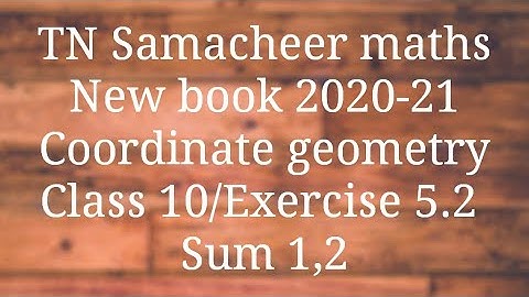 Sum 1,Sum 2 Exercise 5.2 Class 10 Co-ordinate geometry Tamilnadu Samacheer maths Nithyaganesh Maths