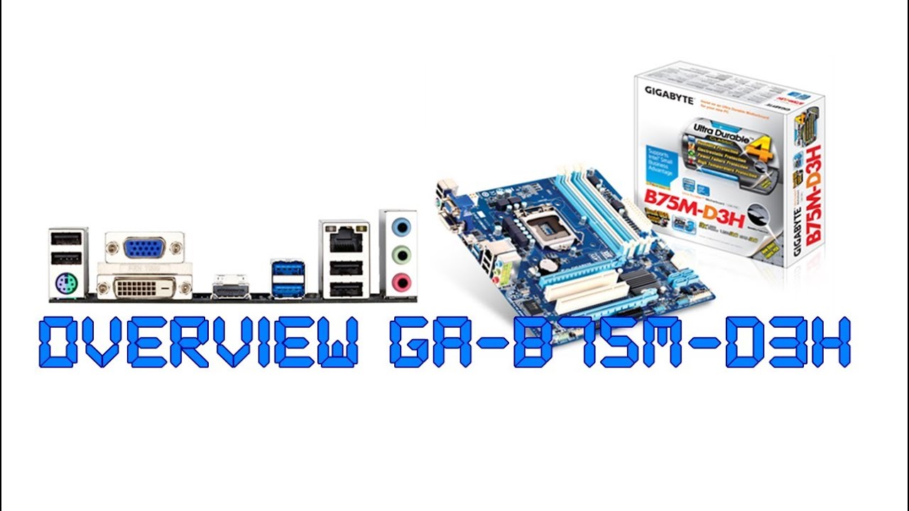 Overview Gigabyte Ga-b75m-d3h