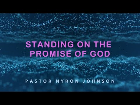 STANDING ON THE PROMISE OF GOD - Pastor Nyron Johnson
