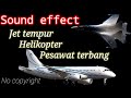 Suara Jet tempur, pesawat terbang dan helikopter | Sound effect no copyright video youtube.