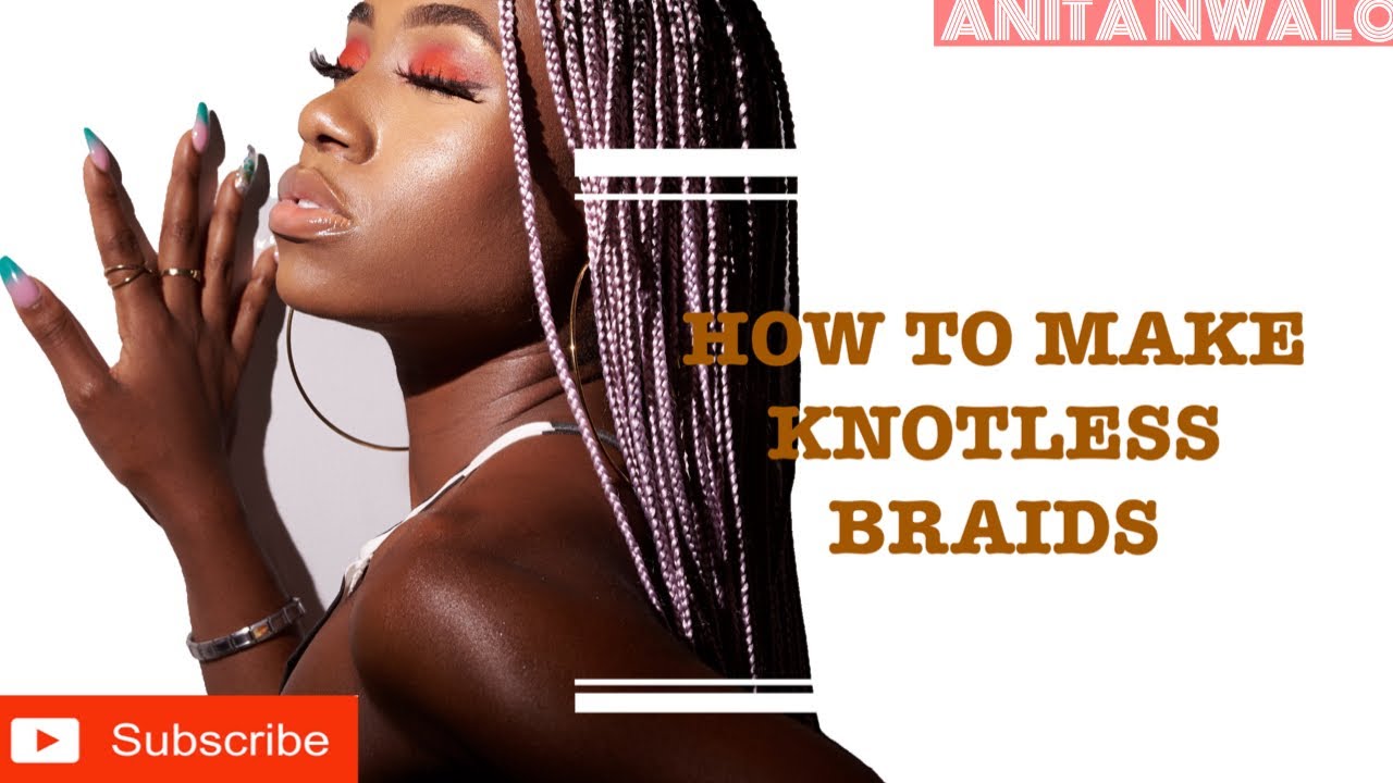 How Long Can Knotless Braids Last - How Long Does Box Braids Last