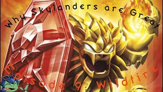 Why Skylanders are Great episode 8: Wildfire ft.@Kaos Crusher