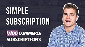 How to setup a simple subscription product in WooCommerce?