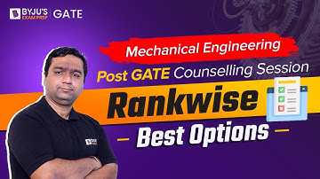 GATE 2023 Mechanical (ME) Rankwise Best Options | IITs and NITs Mtech Specialization |BYJU