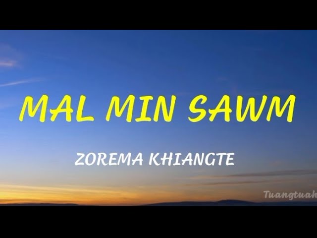 ZOREMA KHIANGTE - MAL MIN SAWM (LYRICS VIDEO) class=
