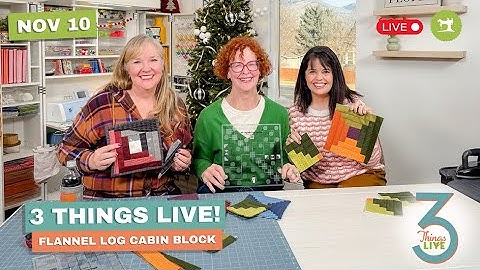 3 Things Live: How to Sew with Cozy Fabrics + Make Flannel Log Cabin Mug Rugs