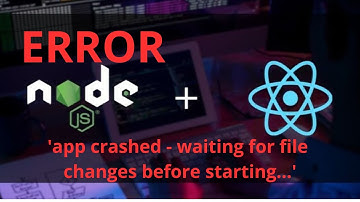 How to Fix ‘App Crashed – Waiting for File Changes’ in Node.js or React