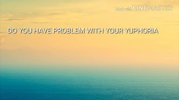 THE ULTIMATE FIX FOR YUPHORIA