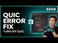 Fix ERR QUIC Protocol Error in Microsoft Edge | Step-by-Step Guide