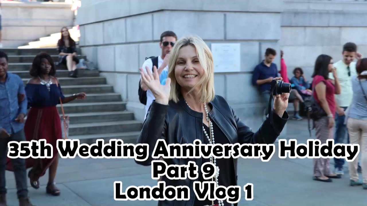  London  Vlog 1 35th Wedding  Anniversary  Holiday Part 9 