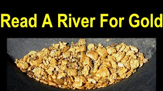 See the richest spots in the stream by Reading the River for gold. by Chris Ralph, Professional Prospector 25,249 views 4 months ago 59 minutes