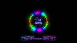 Rush to Freedom - Original EDM POP Music Visualizer - Tim Borg