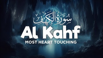 Surah AL KAHF سورة الكهف | This Relaxing Calm Voice Will Melt Your Heart | Islamic Pur